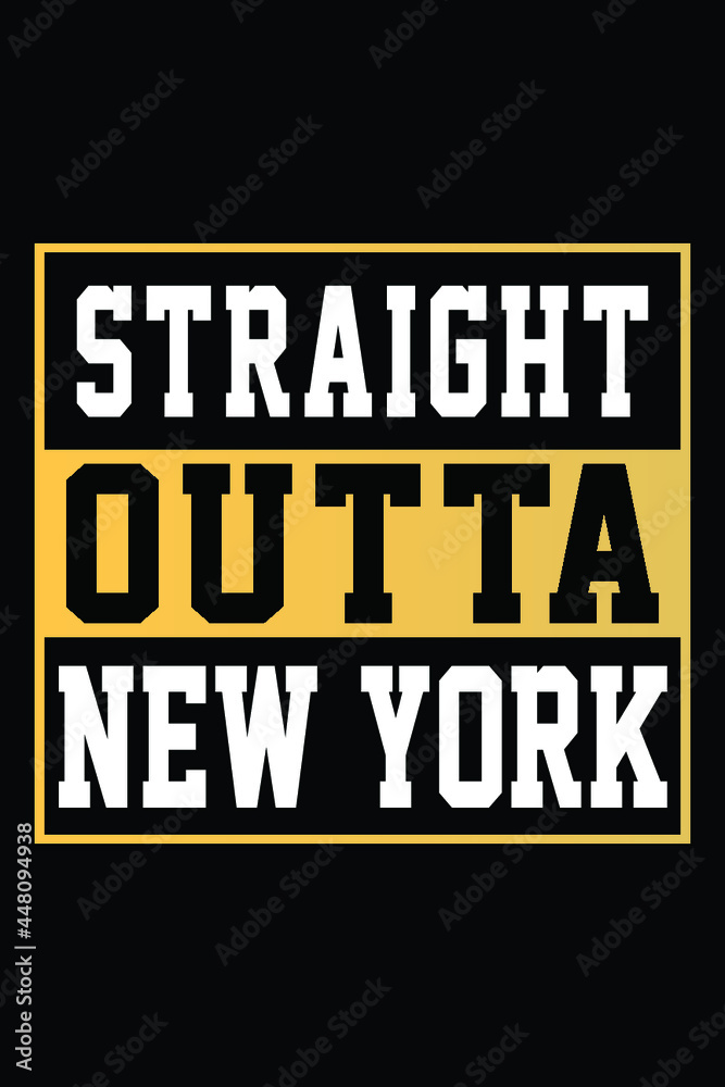 Fototapeta premium Straight Outta New York T-shirt Design