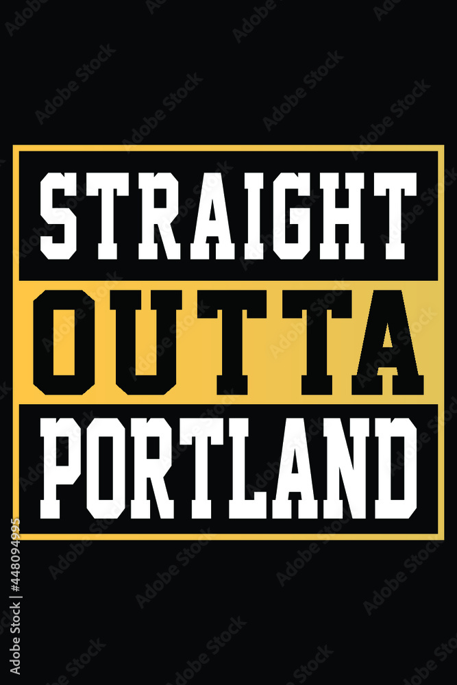 Straight Outta Portland T-shirt Design Straight Outta Portland T-shirt Design