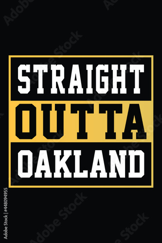 Straight Outta Oakland T-shirt Design