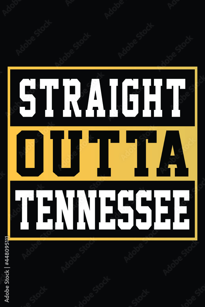 Fototapeta premium Straight Outta Tennessee T-shirt Design
