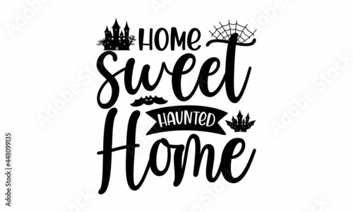 home sweet haunted home  hand lettering  Vector illustration of witch on white background  Halloween invitation and greeting