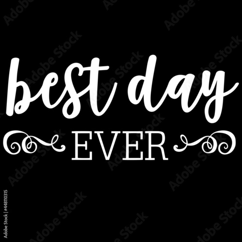 best day ever on black background inspirational quotes lettering design