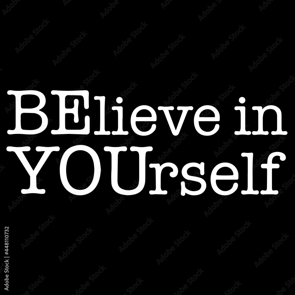 believe in yourself on black background inspirational quotes,lettering design