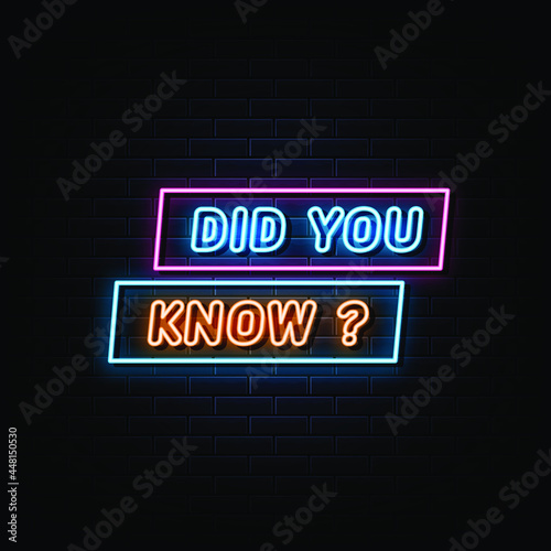 did you know neon sign. design element. light banner. 