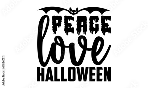 Peace love Halloween - Halloween t shirt design, Hand drawn lettering phrase isolated on white background, Calligraphy graphic design typography element, Hand written vector sign, svg