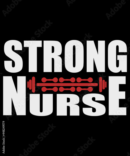Strong nurse tshirt design