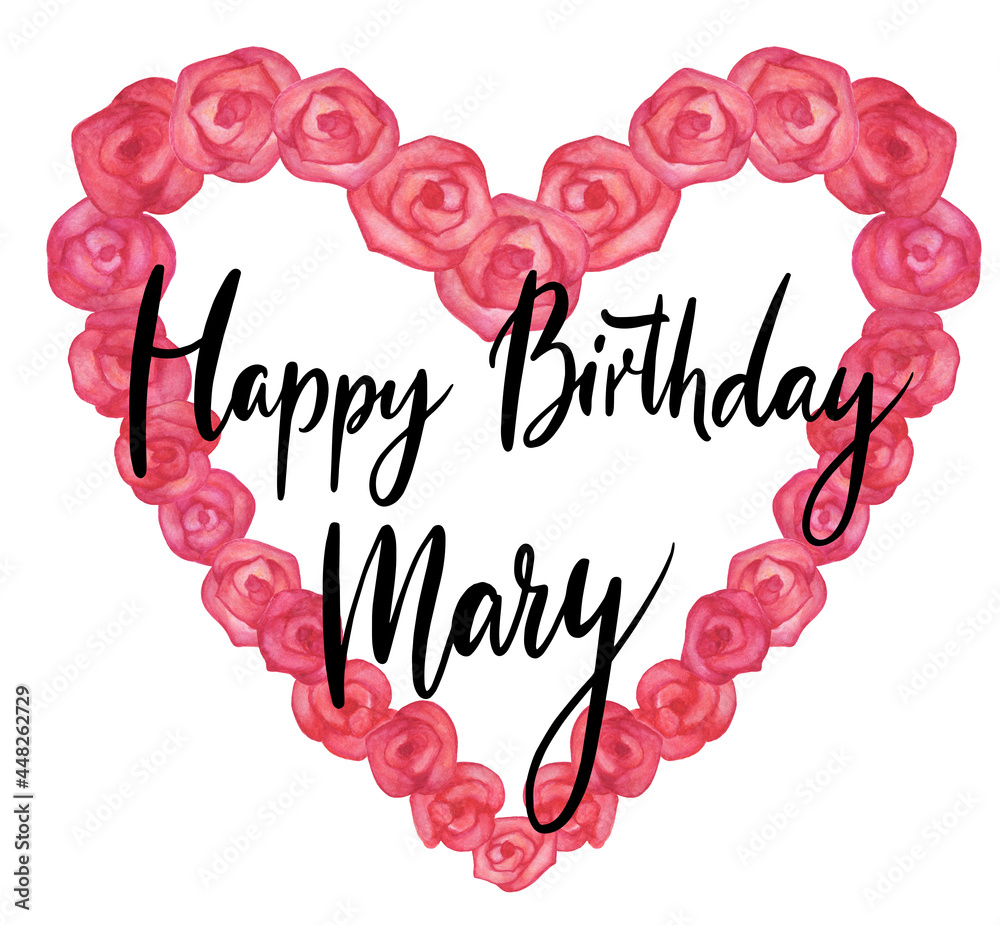 Handwritten text Happy birthday Mary. Watercolor red heart with roses . Religious symbol of the Blessed Virgin Maria. Isolated on white background Handwritten text Happy birthday Mary. Watercolor red heart with roses . Religious symbol of the Blessed Virgin Maria. Isolated on white background