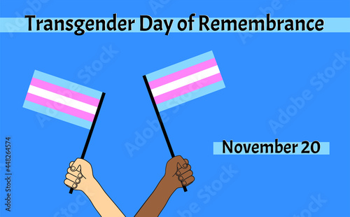 Transgender Day of Remembrance vector greeting card with multi-colored hands waving Transgender pride community flags. Celebrated annually on November 20