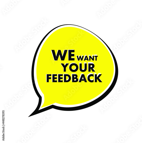 We want your feedback sign on white background 