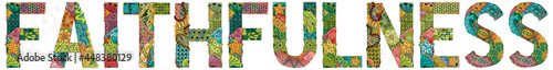 Word FAITHFULNESS. Vector decorative zentangle object