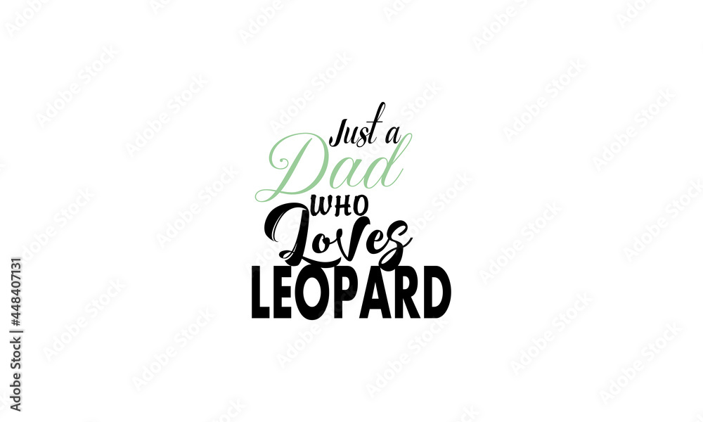 just a dad who loves leopard