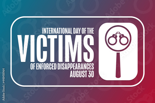 International Day of the Victims of Enforced Disappearances. August 30. Holiday concept. Template for background, banner, card, poster with text inscription. Vector EPS10 illustration.