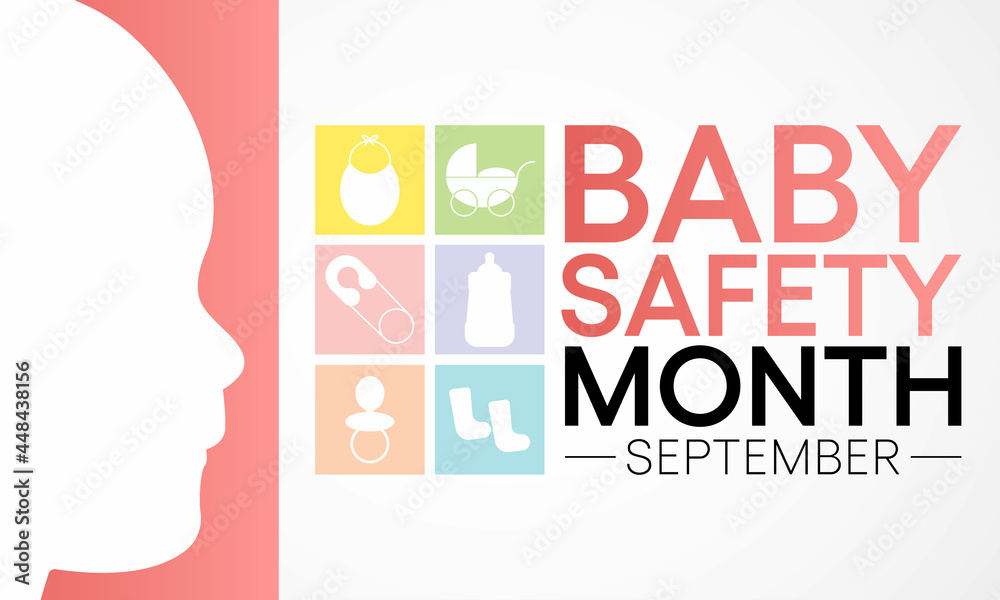 Baby safety month is observed every year in September, to educate parents and caregivers on the