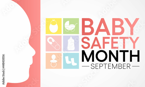 Baby safety month is observed every year in September, to educate parents and caregivers on the safe selection and use of juvenile products. Vector illustration