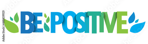 BE POSITIVE green and blue vector typography banner with leaves on white background