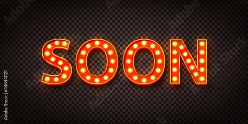Vector realistic isolated retro marquee billboard with electric light lamps of Soon logo for invitation on the transparent background.