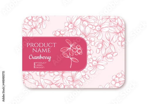 Cranberry Ripe berries. Template for product label, cosmetic packaging. Easy to edit. Graphic drawing, engraving style. Vector illustration.