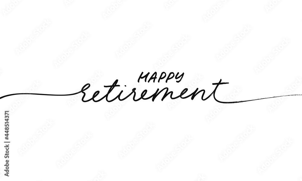 Happy Retirement modern line calligraphy with swashes. Hand drawn vector lettering. Black text on white background. Template for greeting card, poster, print or web product. Handwritten text