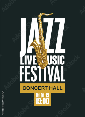 Vector poster or banner for a jazz festival of live music with a golden saxophone on a black background in retro style. Suitable for advertising flyer, invitation, ticket