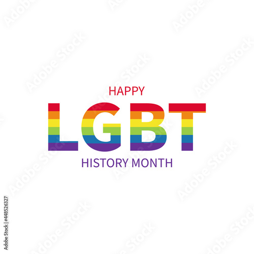 LGBT history month. Gay, bisexual and trans human rights. Annual celebrated day of history LGBTQ movement. Rainbow colored. Tolerance concept. Banner, poster, social media, card, background vector