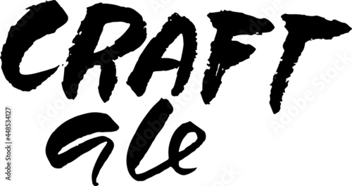 Craft ale. Modern dry brush lettering. Vector illustration.
