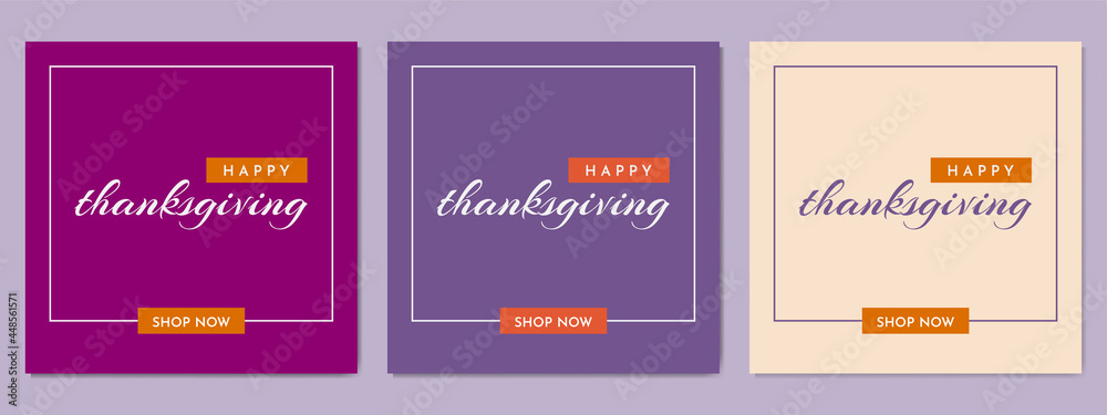 Set of Thanksgiving Square Minimalistic Banners for Social Media. Call to Action Button. Purple, Orange and Light Beige Backgrounds and Elements Set of Thanksgiving Square Minimalistic Banners for Social Media. Call to Action Button. Purple, Orange and Light Beige Backgrounds and Elements