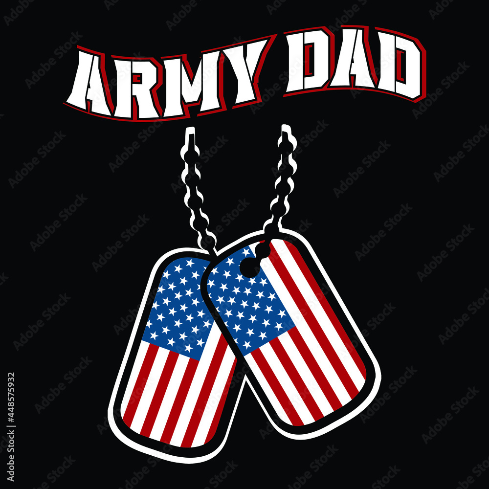 Obraz premium Best Veteran Quotes Army Dad T-shirt Design Template.