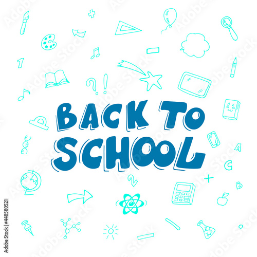 Back to school, digital lettering. Vector illustration banner.  Background design sketch with elements of education, blue color.Template for school. Doodle cartoon style.