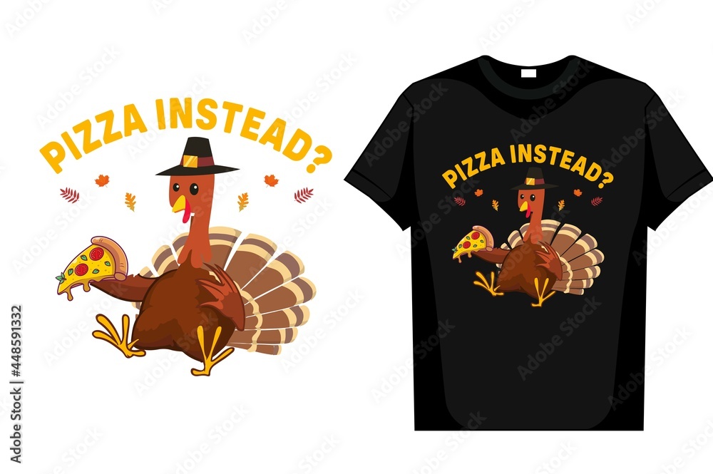 Thanksgiving Pizza Instead T Shirt
