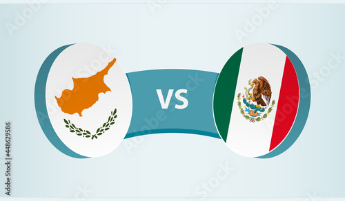 Cyprus versus Mexico, team sports competition concept.