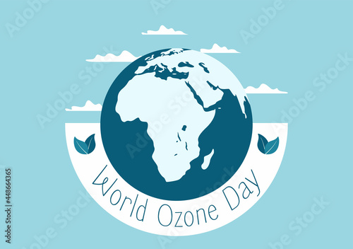 World Ozone Day is Commemorated Every September 16 To Raise Public Awareness About Of The Earth Layer And Protecting Environment. Background Vector Illustration
