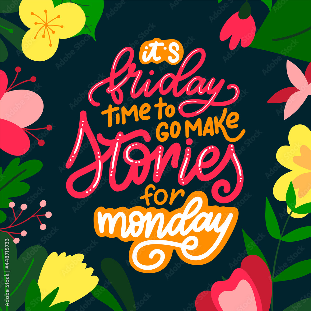 Week days hand drawn calligraphic quote. Brush lettering with flat flowers. Typography poster for your design. Vector illustration