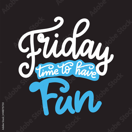 Lettering poster with quote about weekend and rest. Handwritten calligraphy for banner, card. Motivation vector illustration