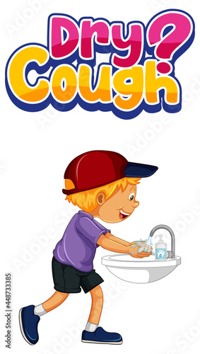 Dry Cough font in cartoon style with a boy washing his hands isolated on whit...