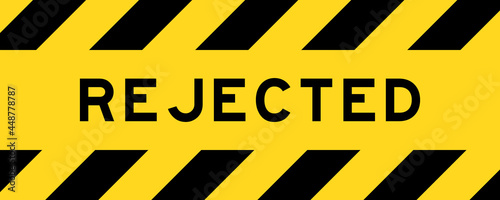 Yellow and black color with line striped label banner with word rejected