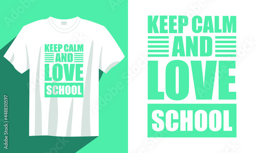 Keep calm and love back to school t-shirt, Vintage back to school t-shirt design, Typography back to school t shirt, Calligraphy back to school t-shirt design