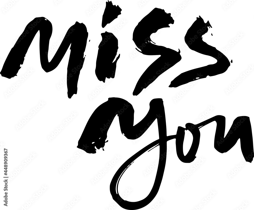 Miss you inscription. Greeting card with calligraphy. Hand drawn lettering design. Vector typography Miss you inscription. Greeting card with calligraphy. Hand drawn lettering design. Vector typography