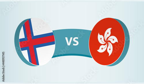 Faroe Islands versus Hong Kong, team sports competition concept.