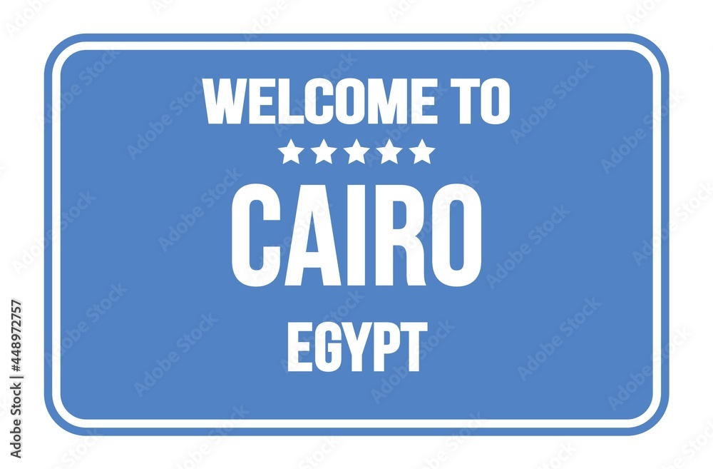 WELCOME TO CAIRO - EGYPT, words written on light blue street sign stamp WELCOME TO CAIRO - EGYPT, words written on light blue street sign stamp