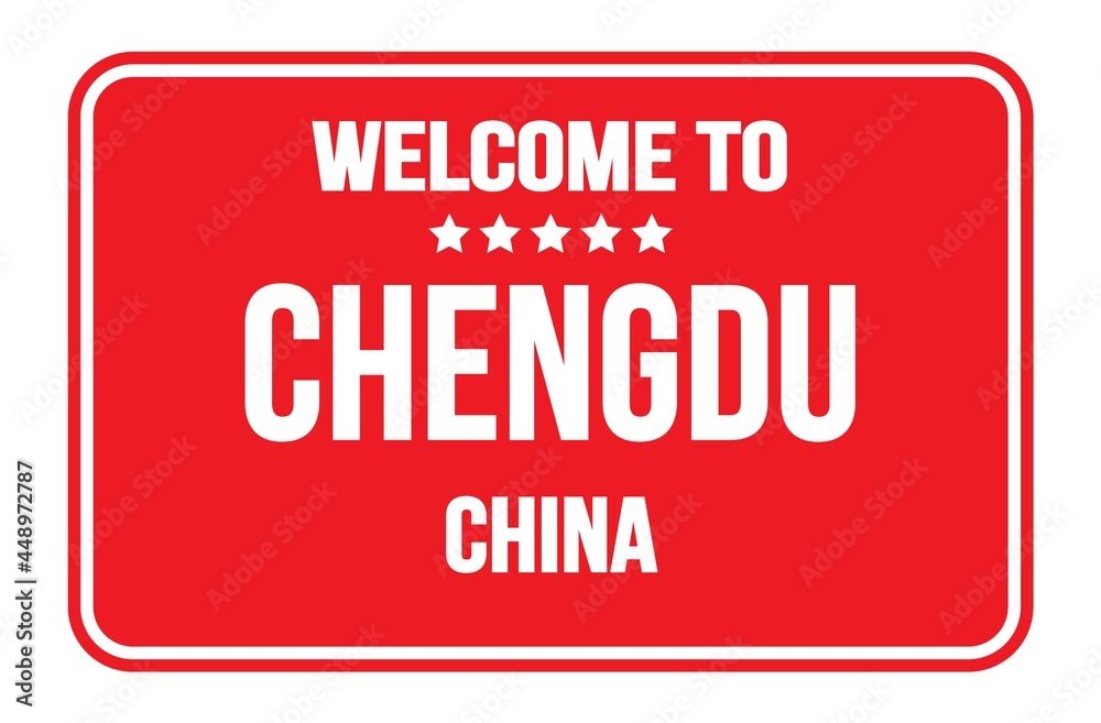 WELCOME TO CHENGDU - CHINA, words written on red street sign stamp WELCOME TO CHENGDU - CHINA, words written on red street sign stamp