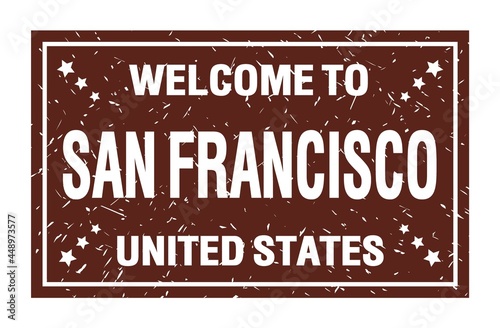 WELCOME TO SAN FRANCISCO - UNITED STATES, words written on brown rectangle stamp