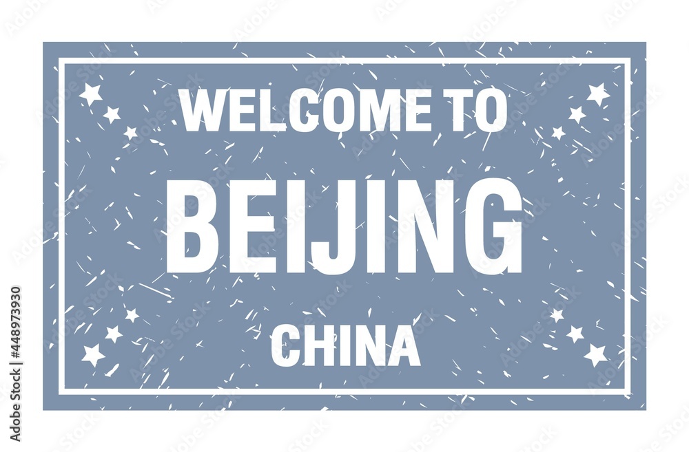 Naklejka premium WELCOME TO BEIJING - CHINA, words written on gray rectangle stamp