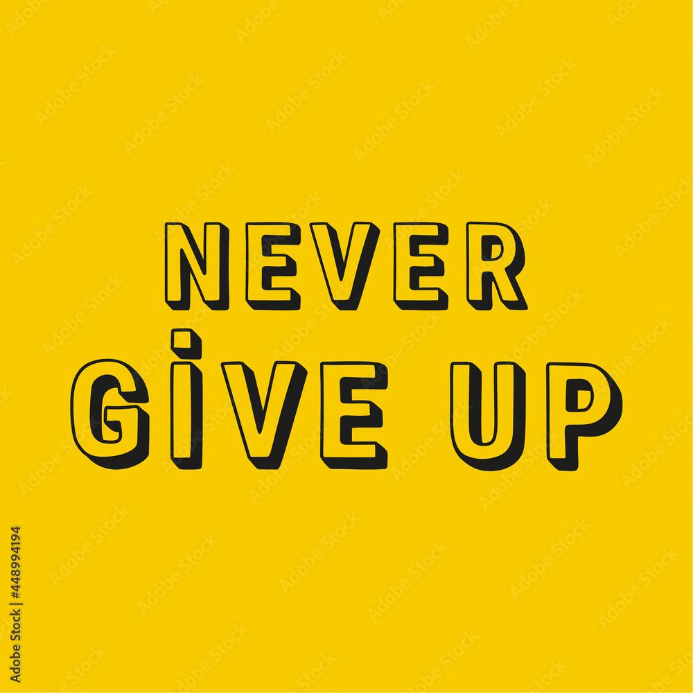Fototapeta premium Never give up.