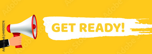 Male hand holding megaphone with get ready on brush stroke. Loudspeaker. Banner for business, marketing and advertising. Vector illustration.