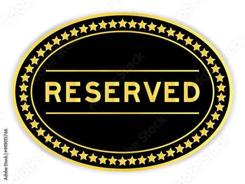 Gold and black color oval label sticker with word reserved on white background