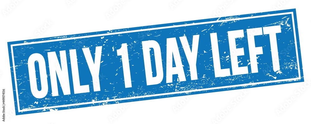 ONLY 1 DAY LEFT text on blue grungy rectangle stamp.