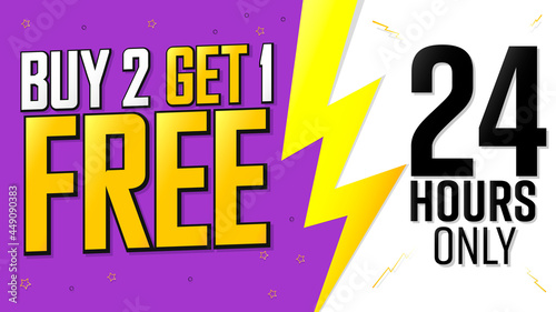 Buy 2 Get 1 Free, Sale 24 hours only, discount poster design template. Promotion banner for shop or online store, vector illustration.