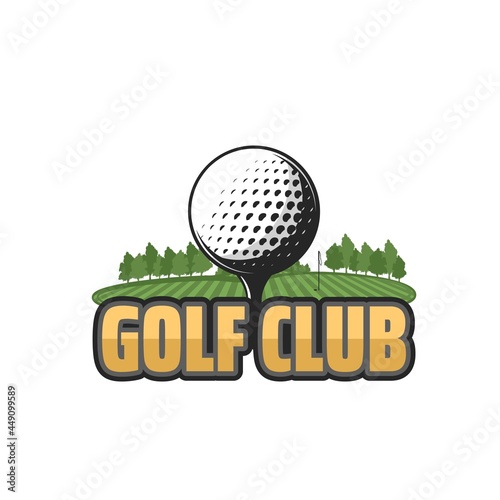 Golf club vector icon with field and ball. Golf sport green course with ball on tee, hole and flag, grass and trees isolated emblem design of sport club or sporting competition tournament
