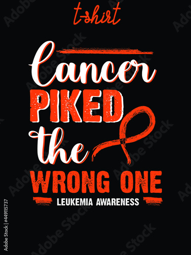 cancer piked the wrong one, leukemia awareness t-shirt eps design.