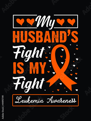 my husband's fight is my fight. leukemia awareness t-shirt eps design.